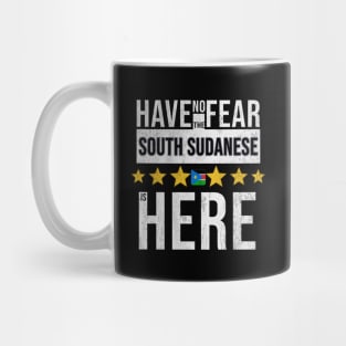 Have No Fear The South Sudanese Is Here - Gift for South Sudanese From South Sudan Mug